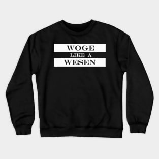 woge like a wesen Crewneck Sweatshirt